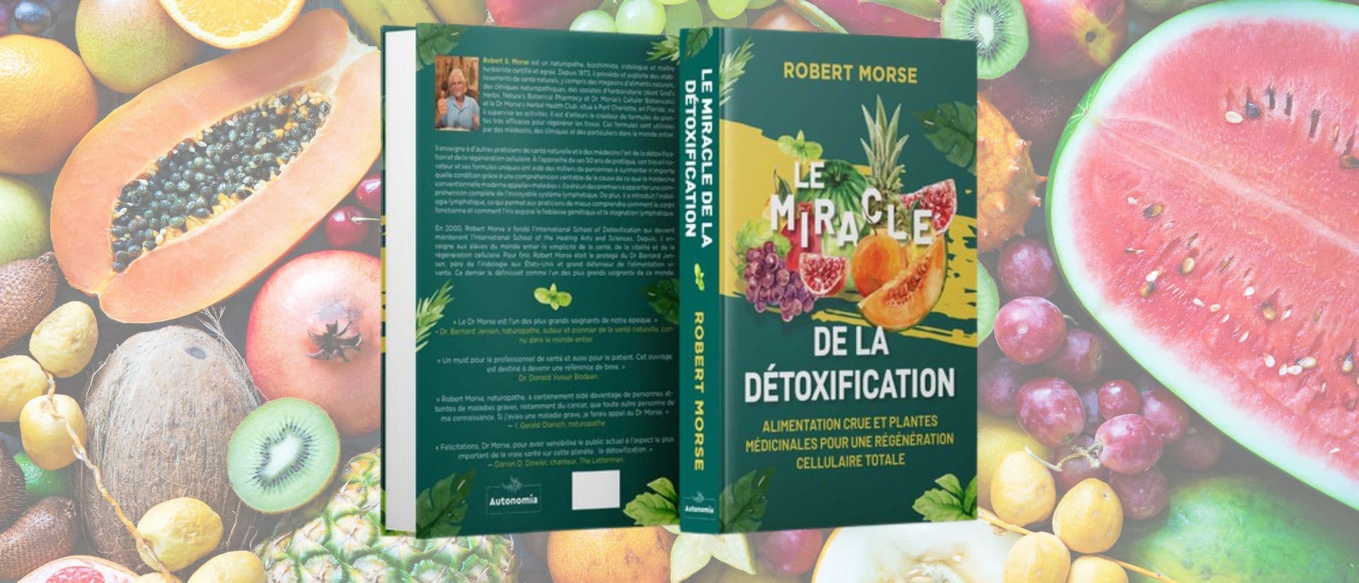 Dr Robert Morse : La Détoxification Cellulaire comme Art de Vivre